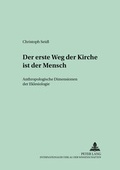 Cover: Der erste Weg der Kirche ist der Mensch - Peter Lang Verlag