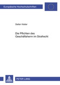 Cover: Die Pflichten des Gesch&auml;ftsherrn im Strafrecht - Peter Lang Verlag