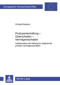 Bild: Produzentenhaftung - Güterschaden - Vermögensschaden - Peter Lang Verlag