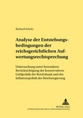 Cover: Analyse der Entstehungsbedingungen der reichsgerichtlichen Aufwertungsrechtsprechung - Peter Lang Verlag
