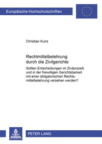 Abbildung von: Rechtsmittelbelehrung durch die Zivilgerichte - Peter Lang Verlag
