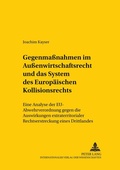 Cover: Gegenma&szlig;nahmen im Au&szlig;enwirtschaftsrecht und das System des europ&auml;ischen Kollisionsrechts - Peter Lang Verlag