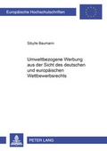 Abbildung von: Umweltbezogene Werbung aus der Sicht des deutschen und europäischen Wettbewerbsrechts - Peter Lang Verlag