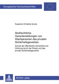 Cover: Strafrechtliche Garantenstellungen von Wachpersonen des privaten Sicherheitsgewerbes - Peter Lang Verlag