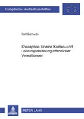 Cover: Konzeption f&uuml;r eine Kosten- und Leistungsrechnung &ouml;ffentlicher Verwaltungen - Peter Lang Verlag