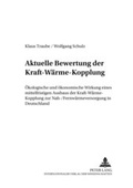 Cover: Aktuelle Bewertung der Kraft-W&auml;rme-Kopplung - Peter Lang Verlag