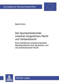 Cover: Der Sportschiedsrichter zwischen b&uuml;rgerlichem Recht und Verbandsrecht - Peter Lang Verlag