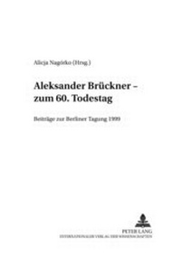 Abbildung von: Aleksander Brückner - zum 60. Todestag - Peter Lang Verlag