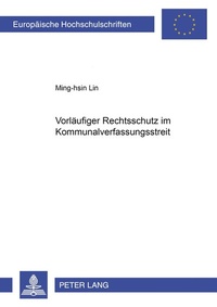 Abbildung von: Vorläufiger Rechtsschutz im Kommunalverfassungsstreit - Peter Lang Verlag