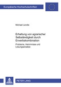 Cover: Erhaltung von agrarischer Selbst&auml;ndigkeit durch Erwerbskombination - Peter Lang Verlag