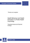 Cover: Health Behaviour and Health Promotion in a Public Health Psychology: Theoretical Issues and Empirical Findings - Peter Lang Verlag
