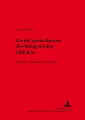 Cover: Karel Capeks Roman &laquo;Der Krieg mit den Molchen&raquo; - Peter Lang Verlag