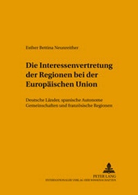 Abbildung von: Die Interessenvertretung der Regionen bei der Europäischen Union - Peter Lang Verlag