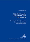 Cover: G&uuml;ter im Haushalt: Gut getrennt oder Gut genutzt? - Peter Lang Verlag