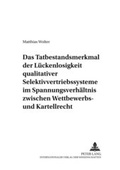 Abbildung von: Das Tatbestandsmerkmal der Lückenlosigkeit qualitativer Selektivvertriebssysteme im Spannungsverhältnis zwischen Wettbewerbs- und Kartellrecht - Peter Lang Verlag