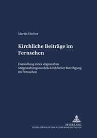 Abbildung von: Kirchliche Beiträge im Fernsehen - Peter Lang Verlag