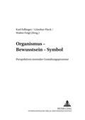 Cover: Organismus - Bewusstsein - Symbol - Peter Lang Verlag