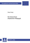 Cover: Die Herkunft der skeptischen P&auml;dagogik - Peter Lang Verlag