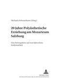 Cover: 20 Jahre Poly&auml;sthetische Erziehung am Mozarteum Salzburg - Peter Lang Verlag