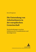 Cover: Die Entsendung von Arbeitnehmern in der Europaeischen Gemeinschaft - Peter Lang Verlag