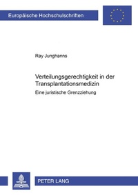 Abbildung von: Verteilungsgerechtigkeit in der Transplantationsmedizin - Peter Lang Verlag