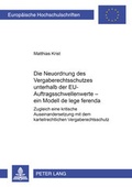 Cover: Die Neuordnung des Vergaberechtsschutzes unterhalb der EU-Auftragsschwellenwerte - ein Modell de lege ferenda - Peter Lang Verlag