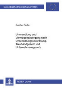 Abbildung von: Umwandlung und Vermögensübergang nach Umwandlungsverordnung, Treuhandgesetz und Unternehmensgesetz - Peter Lang Verlag
