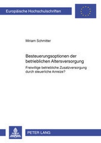 Abbildung von: Besteuerungsoptionen der betrieblichen Altersversorgung - Peter Lang Verlag