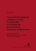 Cover: Das Vorabentscheidungsverfahren vor dem Europ&auml;ischen Gerichtshof als Bestandteil des deutschen Zivilprozesses - Peter Lang Verlag