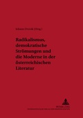 Cover: Radikalismus, demokratische Str&ouml;mungen und die Moderne in der &ouml;sterreichischen Literatur - Peter Lang Verlag