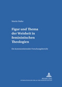 Bild: Figur und Thema der Weisheit in feministischen Theologien - Peter Lang Verlag
