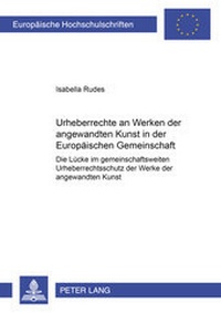 Abbildung von: Urheberrechte an Werken der angewandten Kunst in der Europäischen Gemeinschaft - Peter Lang Verlag