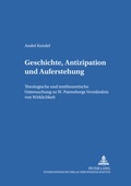 Cover: Geschichte, Antizipation und Auferstehung - Peter Lang Verlag