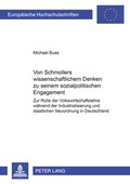Cover: Von Schmollers wissenschaftlichem Denken zu seinem sozialpolitischen Engagement - Peter Lang Verlag
