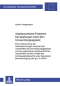 Cover: Arbeitsrechtliche Probleme bei Spaltungen nach dem Umwandlungsgesetz - Peter Lang Verlag