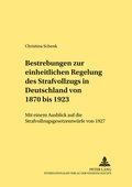 Bild: Bestrebungen zur einheitlichen Regelung des Strafvollzugs in Deutschland von 1870 bis 1923 - Peter Lang Verlag