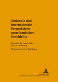 Cover: Nationale und internationale Perspektiven amerikanischer Geschichte - Peter Lang Verlag