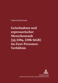 Cover: Geiselnahme und erpresserischer Menschenraub (&sect;&sect; 239a, 239b StGB) im Zwei-Personen-Verh&auml;ltnis - Peter Lang Verlag