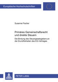 Abbildung von: Primäres Gemeinschaftsrecht und direkte Steuern - Peter Lang Verlag