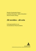 Cover: Alt werden - alt sein - Peter Lang Verlag