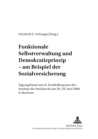 Abbildung von: Funktionale Selbstverwaltung und Demokratieprinzip - am Beispiel der Sozialversicherung - Peter Lang Verlag