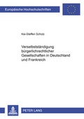 Cover: Verselbst&auml;ndigung b&uuml;rgerlichrechtlicher Gesellschaften in Deutschland und Frankreich - Peter Lang Verlag