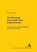 Cover: Die Abtretung im Europ&auml;ischen Kollisionsrecht - Peter Lang Verlag