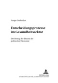 Cover: Entscheidungsprozesse im Gesundheitssektor - Peter Lang Verlag