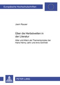 Cover: &laquo;&Uuml;ber die Herbstwelten in der Literatur&raquo; - Peter Lang Verlag