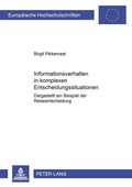 Cover: Informationsverhalten in komplexen Entscheidungssituationen - Peter Lang Verlag