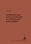 Cover: Zur &Uuml;berlieferung und zum Verst&auml;ndnis der hellenistischen Technopaignien - Peter Lang Verlag