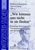 Cover: &laquo;Wir k&ouml;nnen uns nicht in sie finden&raquo; - Peter Lang Verlag