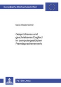 Cover: Gesprochenes und geschriebenes Englisch im computergest&uuml;tzten Fremdsprachenerwerb - Peter Lang Verlag
