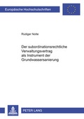 Cover: Der subordinationsrechtliche Verwaltungsvertrag als Instrument der Grundwassersanierung - Peter Lang Verlag